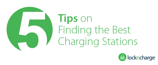 5 Tips on Finding the Best Charging Stations